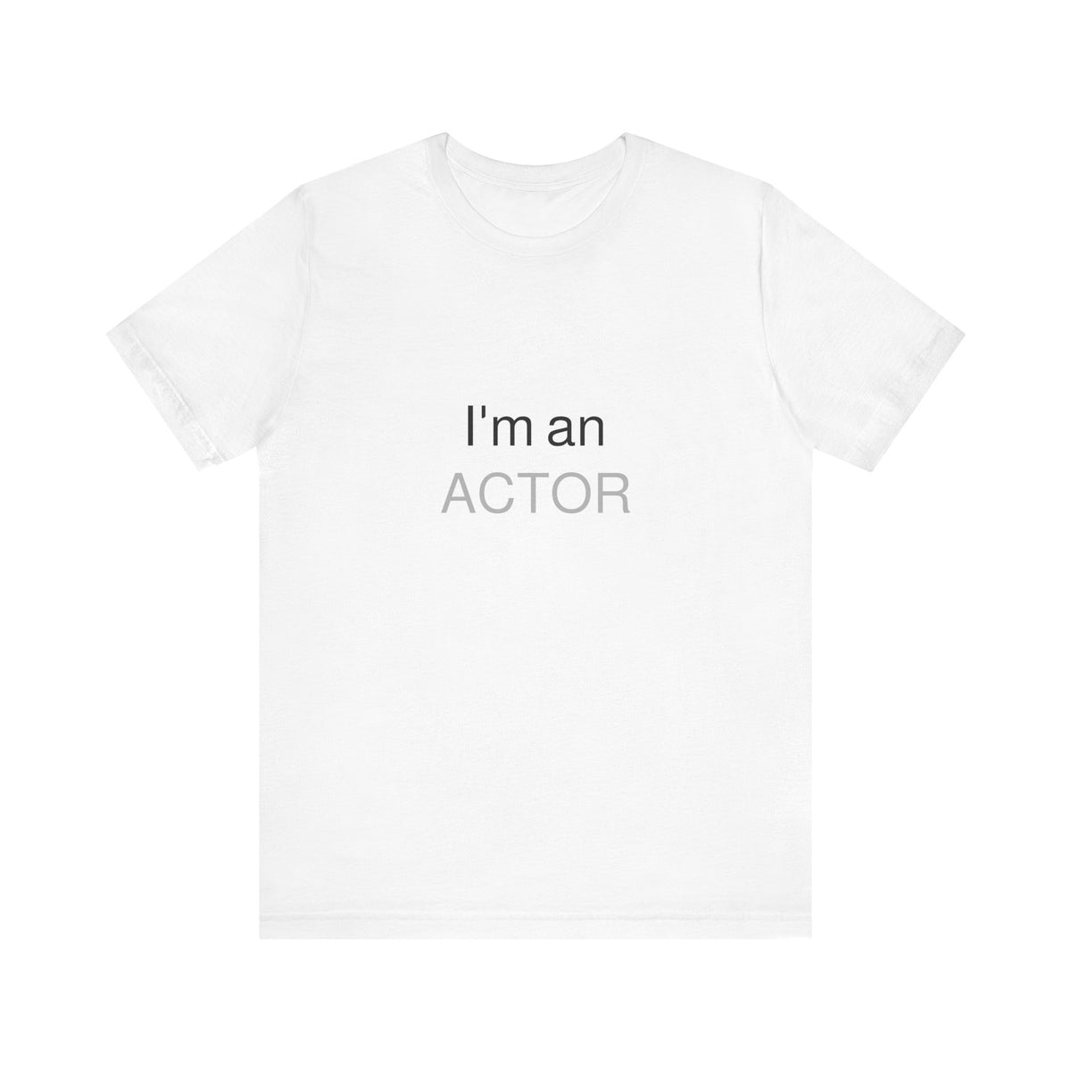I Am an Actor identity unisex jersey tee in white front — Le Van Kamp Studio