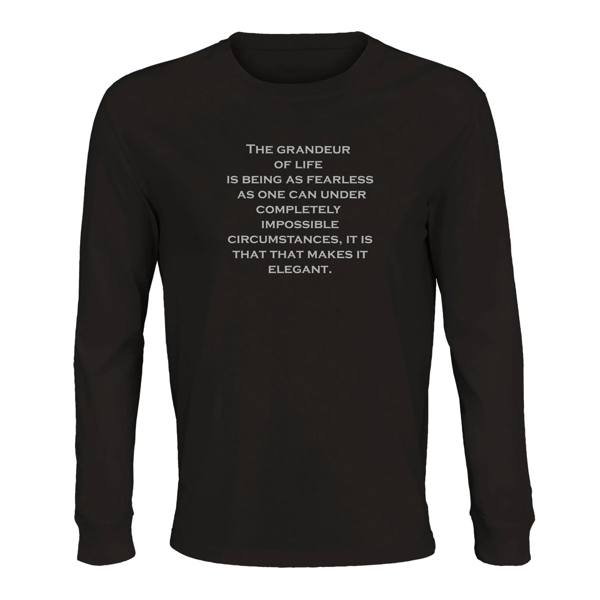 Black affirmation long sleeve t-shirt with quote The Grandeur of Life Is Being as Fearless as One Can, unisex organic cotton, Le Van Kamp Studio