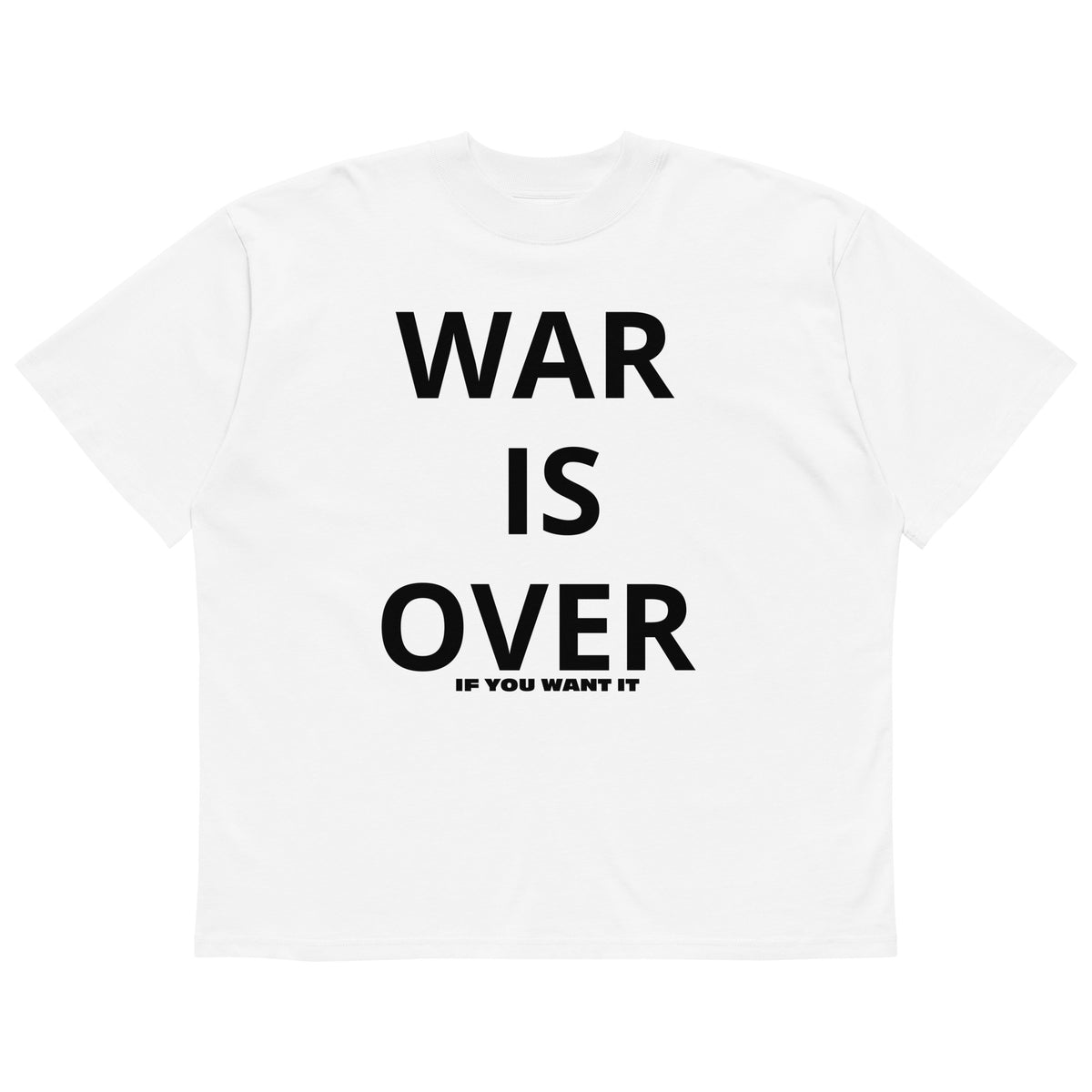 WAR IS OVER affirmation unisex organic oversized high neck t-shirt front — Le Van Kamp Studio