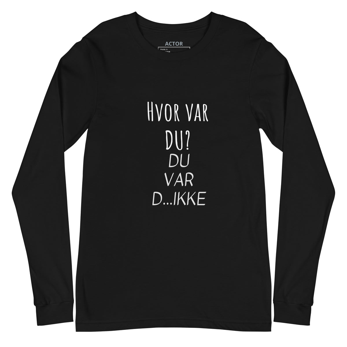 Where Were You When I Needed You long sleeve tee black front — Le Van Kamp Studio