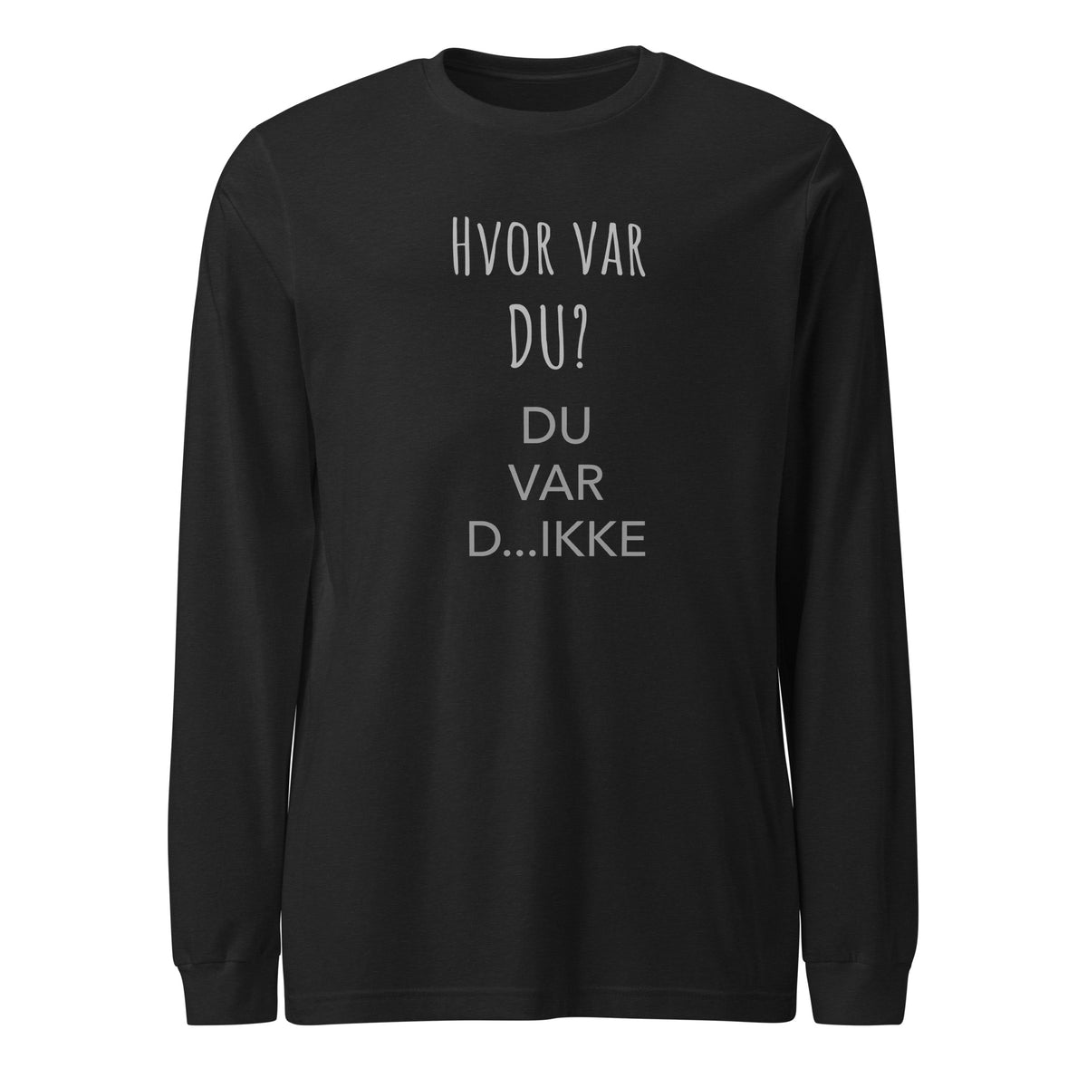 Jeg Stolede På Dig Det Var Min Største Fejl unisex long sleeve tee black front — Le Van Kamp Studio